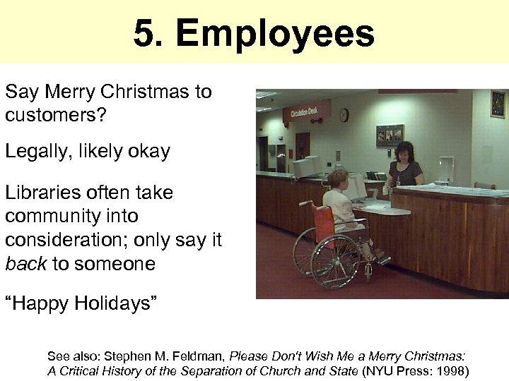 5. Employees Say Merry Christmas to customers? Legally, likely okay Libraries often take community