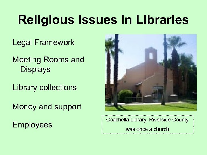 Religious Issues in Libraries Legal Framework Meeting Rooms and Displays Library collections Money and