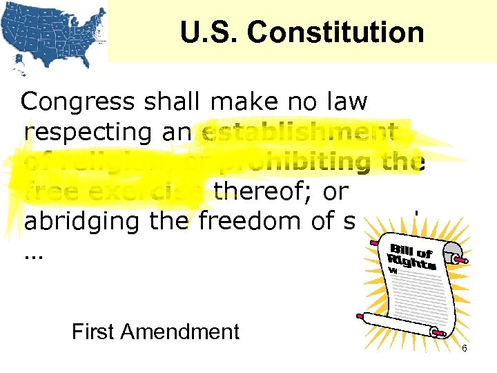 U. S. Constitution Congress shall make no law respecting an establishment of religion, or