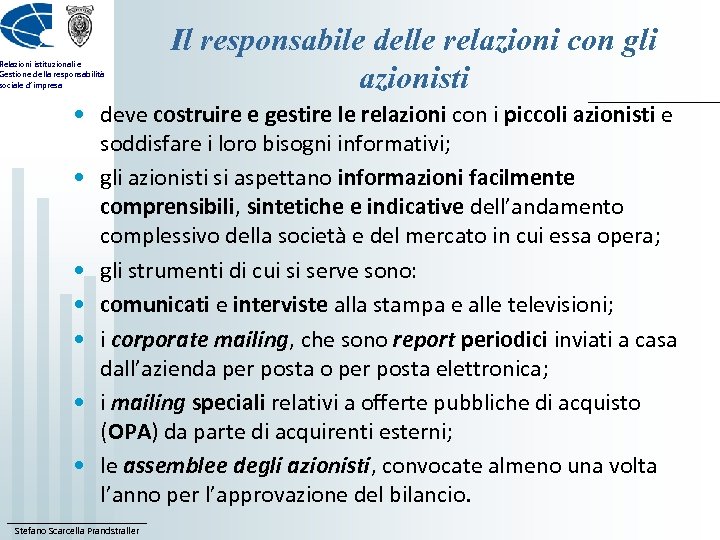 Relazioni istituzionali e Gestione della responsabilità sociale d’impresa Il responsabile delle relazioni con gli