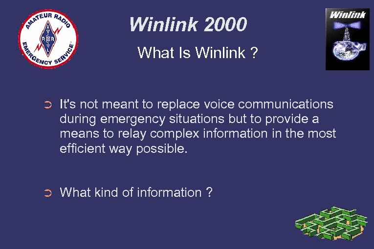 Winlink 2000 What Is Winlink ? ➲ It's not meant to replace voice communications