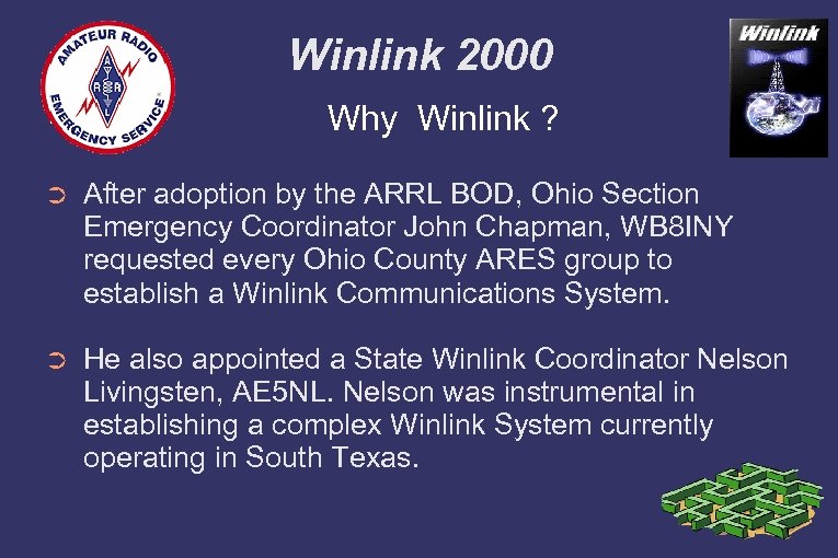 Winlink 2000 Why Winlink ? ➲ After adoption by the ARRL BOD, Ohio Section