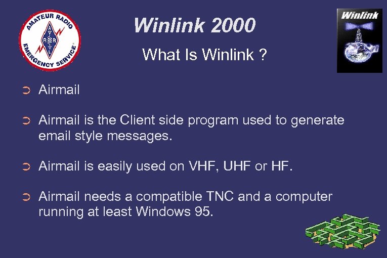 Winlink 2000 What Is Winlink ? ➲ Airmail is the Client side program used