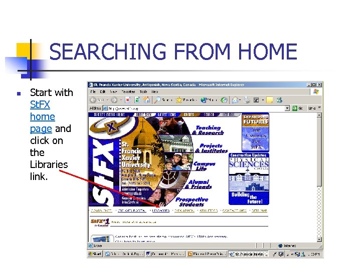 SEARCHING FROM HOME n Start with St. FX home page and click on the