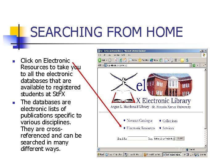 SEARCHING FROM HOME n n Click on Electronic Resources to take you to all