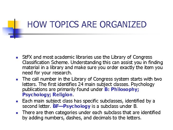 HOW TOPICS ARE ORGANIZED n n St. FX and most academic libraries use the