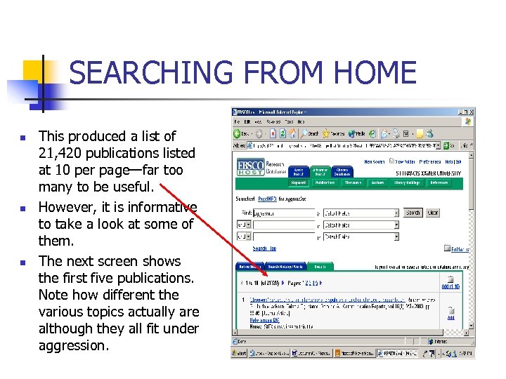 SEARCHING FROM HOME n n n This produced a list of 21, 420 publications