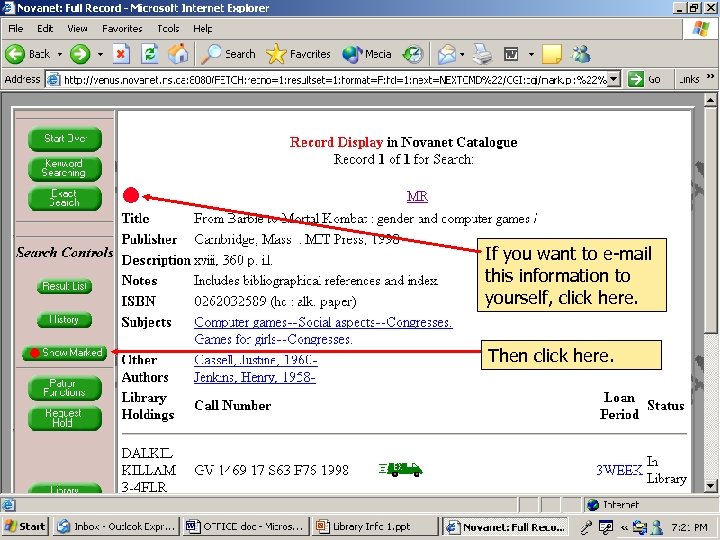 If you want to e-mail this information to yourself, click here. Then click here.