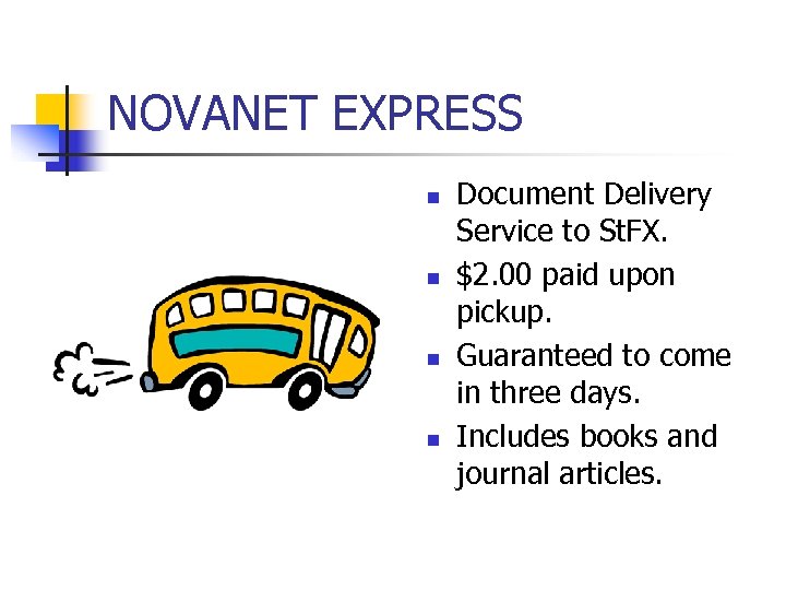 NOVANET EXPRESS n n Document Delivery Service to St. FX. $2. 00 paid upon