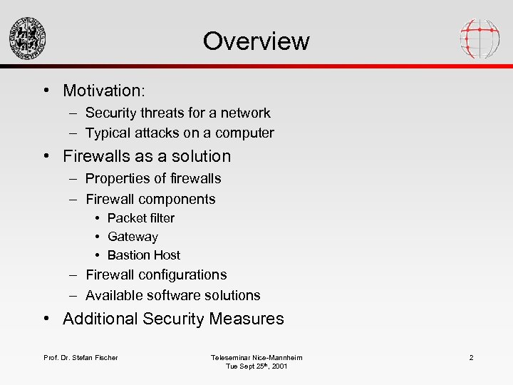 Overview • Motivation: – Security threats for a network – Typical attacks on a