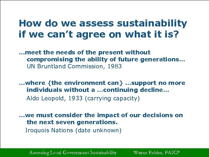 How do we assess sustainability if we can’t agree on what it is? …meet