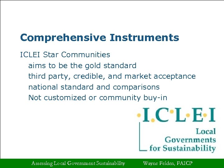 Comprehensive Instruments ICLEI Star Communities aims to be the gold standard third party, credible,