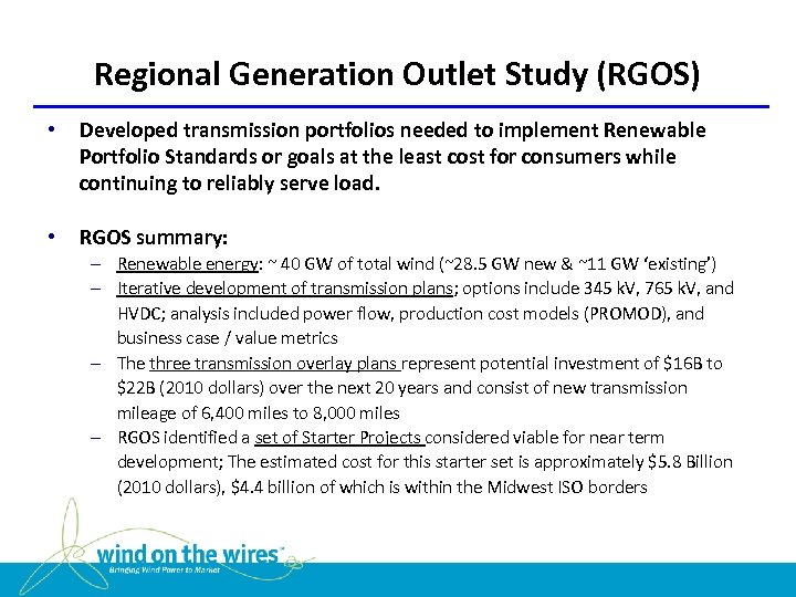 Regional Generation Outlet Study (RGOS) • Developed transmission portfolios needed to implement Renewable Portfolio