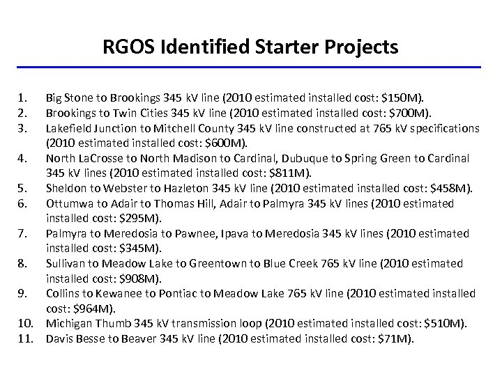 RGOS Identified Starter Projects 1. 2. 3. Big Stone to Brookings 345 k. V