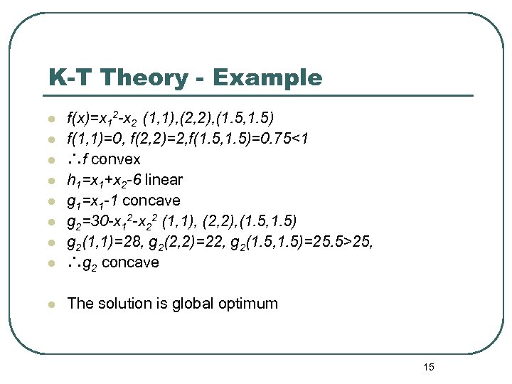 K-T Theory - Example l f(x)=x 12 -x 2 (1, 1), (2, 2), (1.