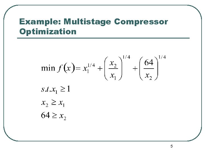 Example: Multistage Compressor Optimization 5 