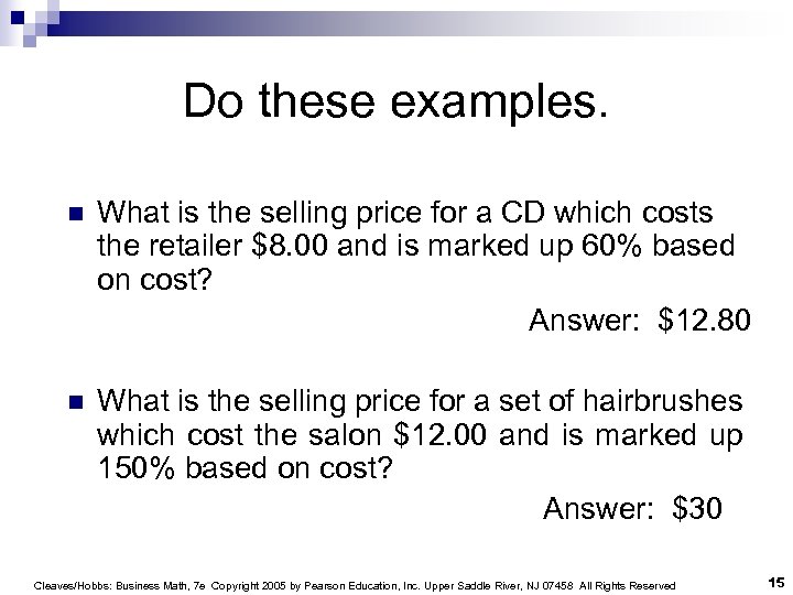 Do these examples. n What is the selling price for a CD which costs