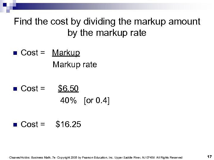 Find the cost by dividing the markup amount by the markup rate n Cost
