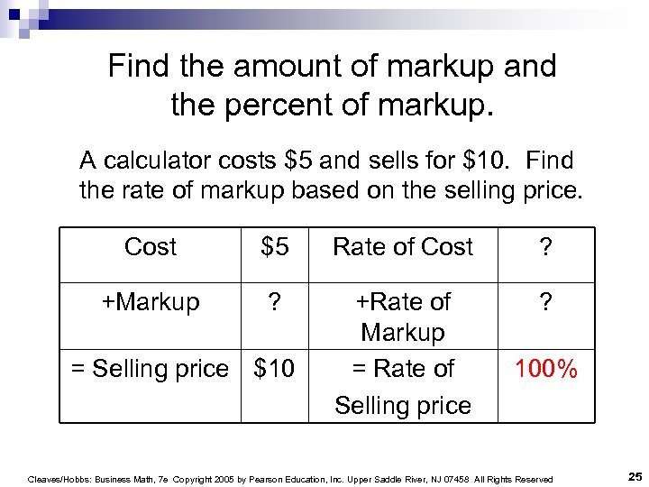 Find the amount of markup and the percent of markup. A calculator costs $5