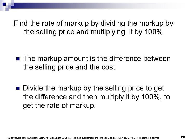Find the rate of markup by dividing the markup by the selling price and