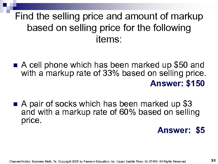 Find the selling price and amount of markup based on selling price for the