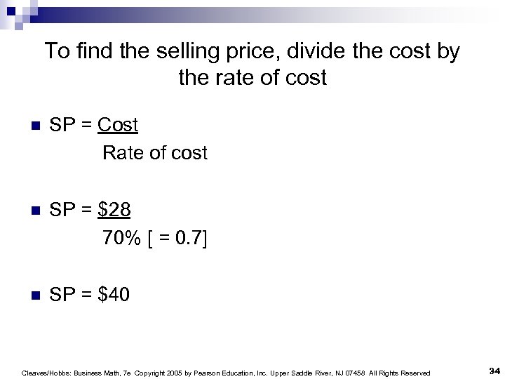 To find the selling price, divide the cost by the rate of cost n