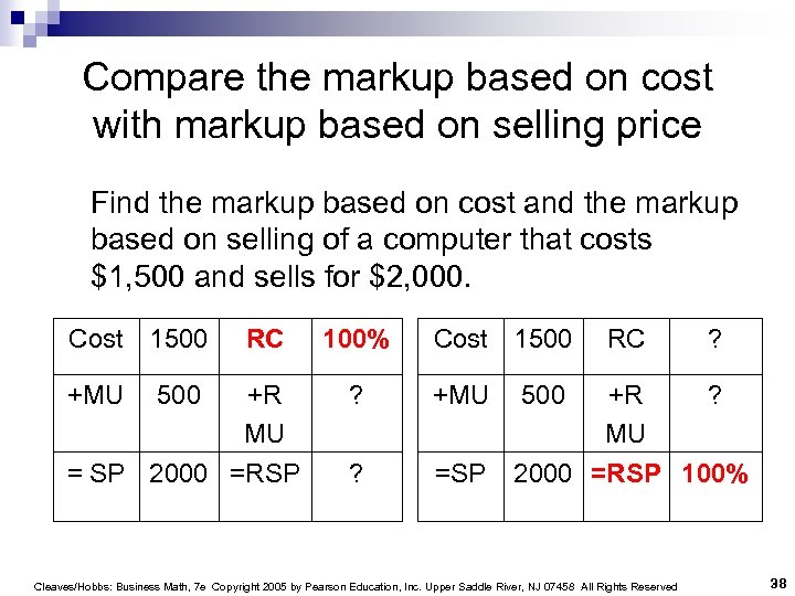 Compare the markup based on cost with markup based on selling price Find the