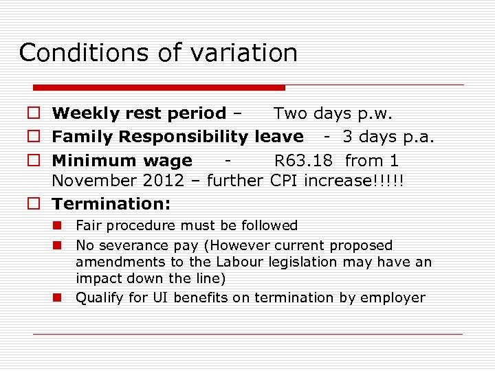 Conditions of variation o Weekly rest period – Two days p. w. o Family