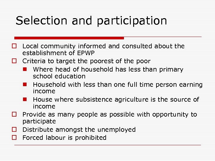 Selection and participation o Local community informed and consulted about the establishment of EPWP