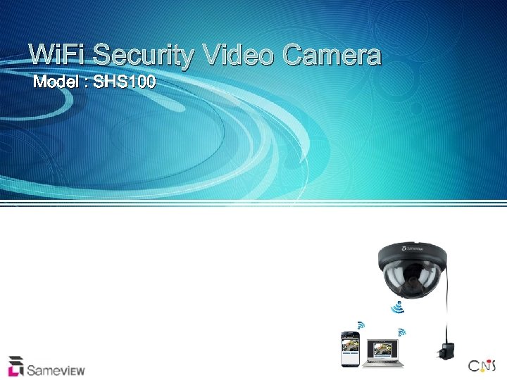 Wi. Fi Security Video Camera Model : SHS 100 