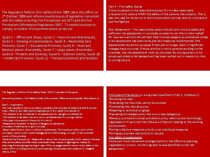 The Regulatory Reform (Fire Safety) Order 2005 came into effect on 1 st October