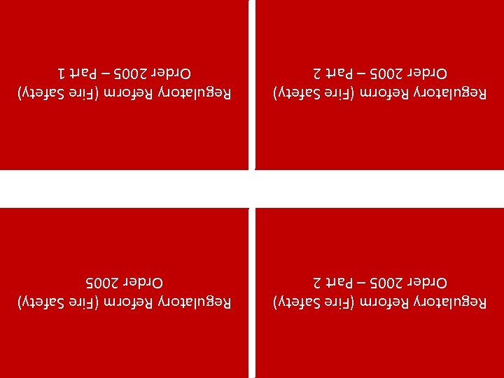 Regulatory Reform (Fire Safety) Order 2005 – Part 1 Regulatory Reform (Fire Safety) Order