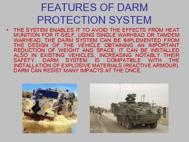 FEATURES OF DARM PROTECTION SYSTEM • THE SYSTEM ENABLES IT TO AVOID THE EFFECTS