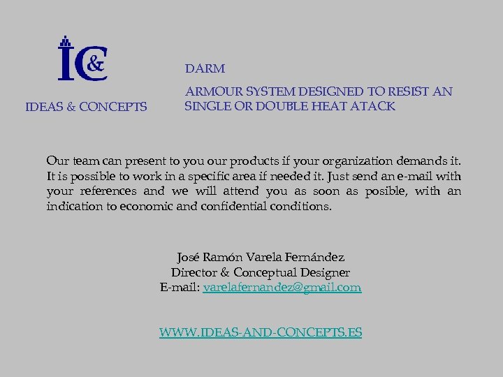 DARM IDEAS & CONCEPTS ARMOUR SYSTEM DESIGNED TO RESIST AN SINGLE OR DOUBLE HEAT