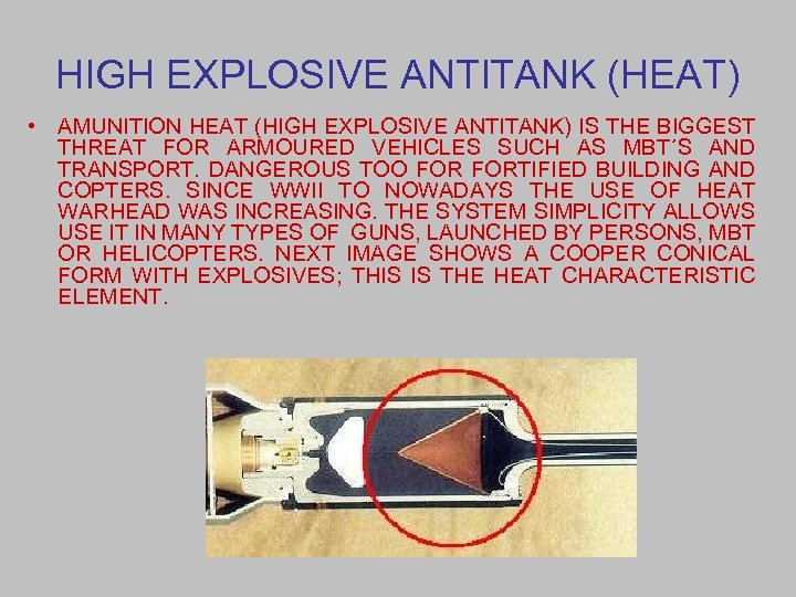HIGH EXPLOSIVE ANTITANK (HEAT) • AMUNITION HEAT (HIGH EXPLOSIVE ANTITANK) IS THE BIGGEST THREAT