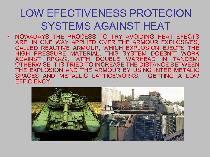 LOW EFECTIVENESS PROTECION SYSTEMS AGAINST HEAT • NOWADAYS THE PROCESS TO TRY AVOIDING HEAT