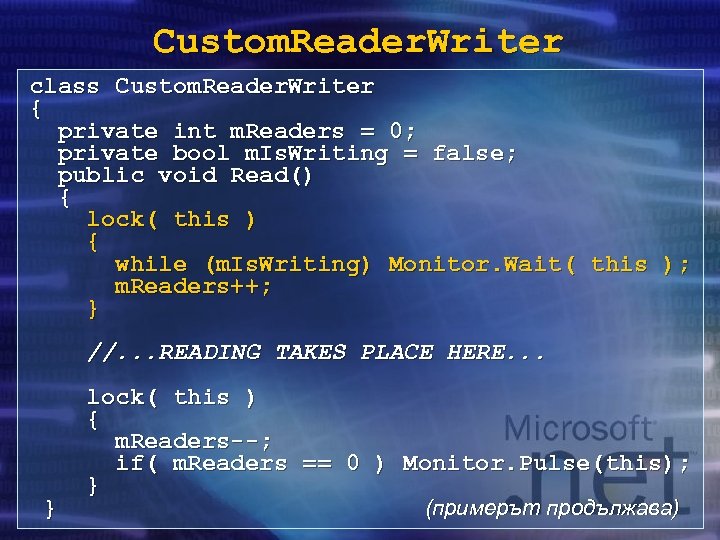 Custom. Reader. Writer class Custom. Reader. Writer { private int m. Readers = 0;