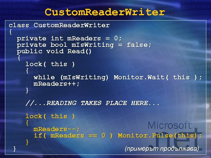 Custom. Reader. Writer class Custom. Reader. Writer { private int m. Readers = 0;