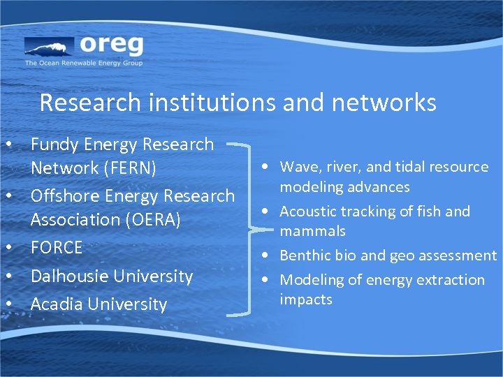 Research institutions and networks • Fundy Energy Research Network (FERN) • Offshore Energy Research