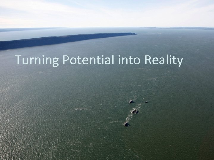 Turning Potential into Reality 