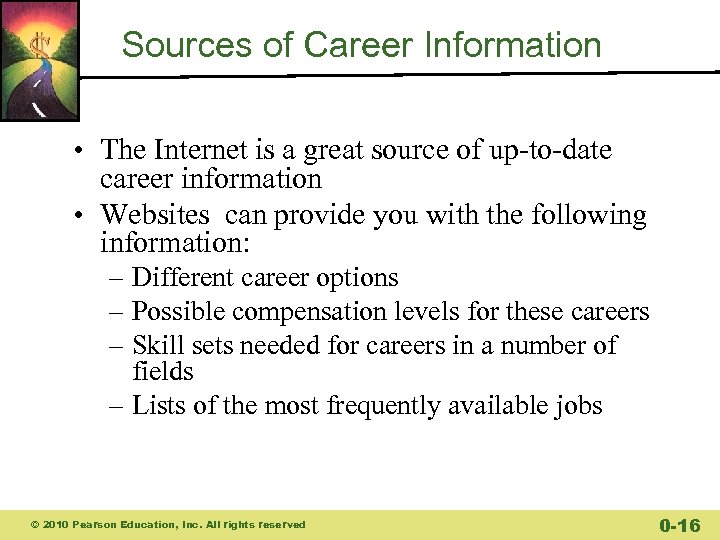 Sources of Career Information • The Internet is a great source of up-to-date career