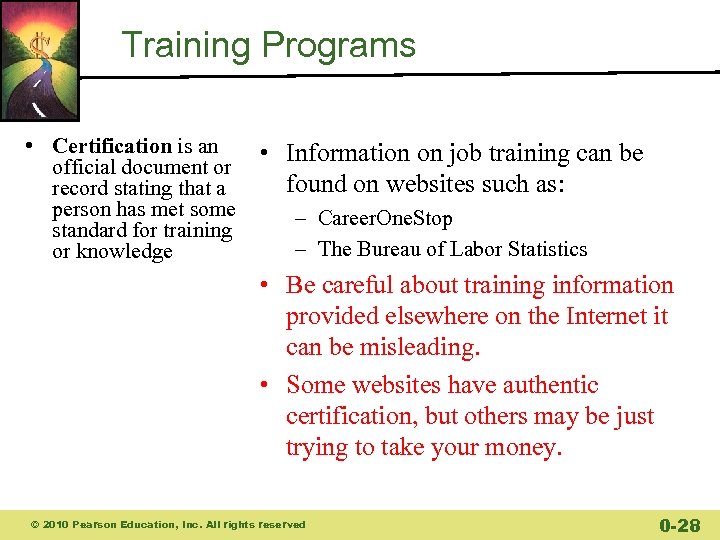 Training Programs • Certification is an official document or record stating that a person