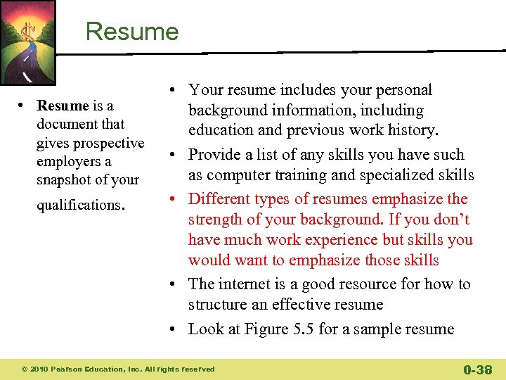 Resume • Resume is a document that gives prospective employers a snapshot of your