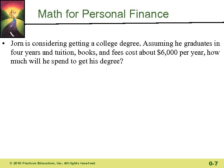 Math for Personal Finance • Jorn is considering getting a college degree. Assuming he