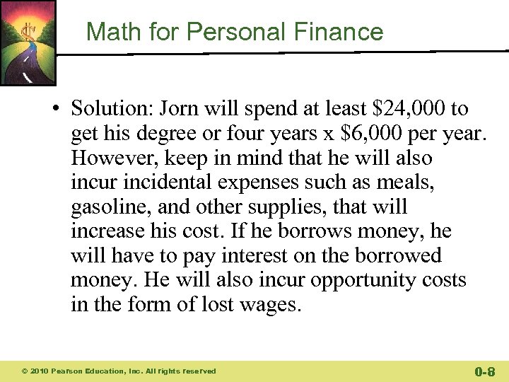 Math for Personal Finance • Solution: Jorn will spend at least $24, 000 to