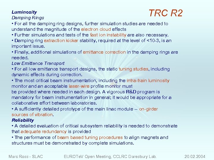 TRC R 2 Luminosity Damping Rings • For all the damping ring designs, further