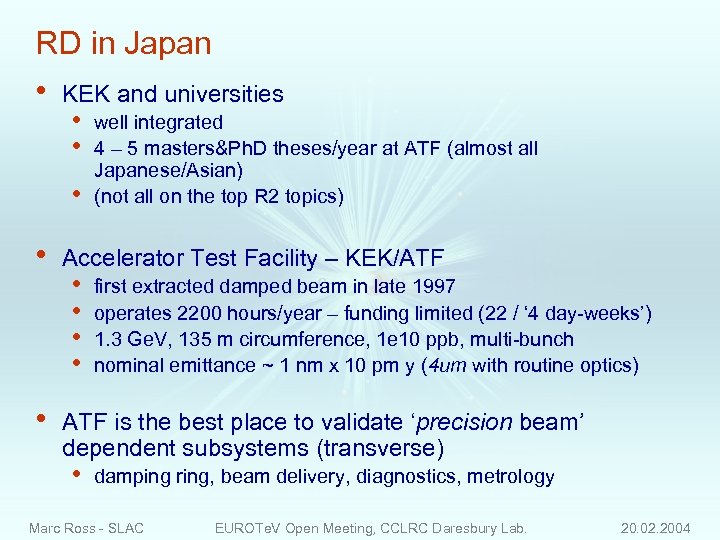 RD in Japan • KEK and universities • • • well integrated 4 –