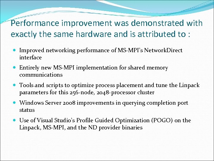 Performance improvement was demonstrated with exactly the same hardware and is attributed to :