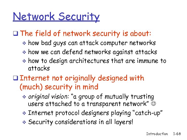 Network Security q The field of network security is about: v how bad guys