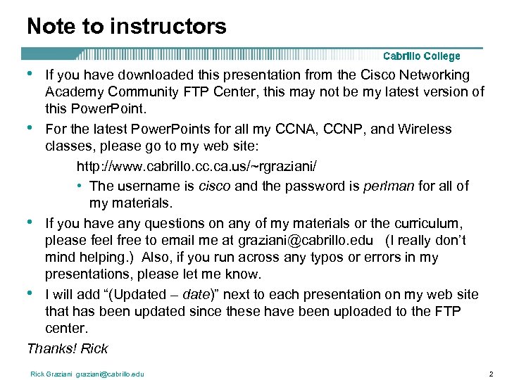 Note to instructors • If you have downloaded this presentation from the Cisco Networking